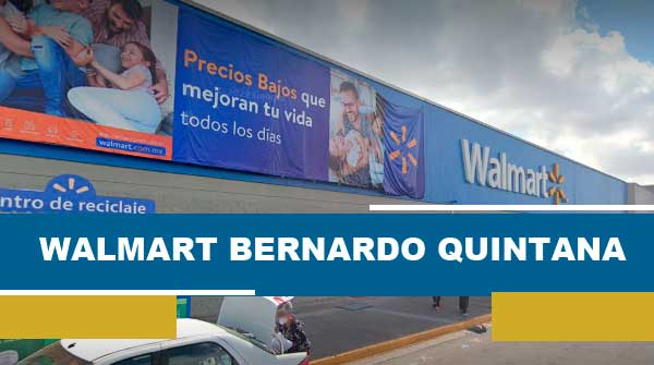 Walmart Bernardo Quintana