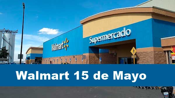 En este momento estás viendo Walmart 15 de Mayo | Telefono y Horario